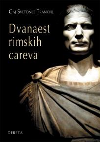 12 rimskih careva, Gaj Svetonije Trankvil, Dereta 12 rimskih careva, Gaj Svetonije Trankvil, Dereta