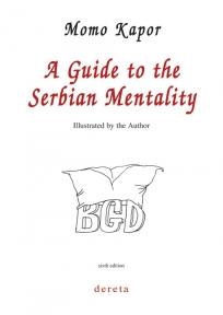 A Guide to the Serbian Mentality, Momo Kapor, Dereta A Guide to the Serbian Mentality, Momo Kapor, Dereta