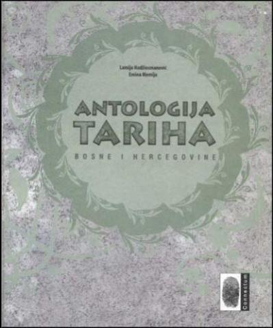 Antologija tariha Bosne i Hercegovine, Lamija Hadžiosmanović, Emina Memija, Connectum Antologija tariha Bosne i Hercegovine, Lamija Hadžiosmanović, Emina Memija, Connectum