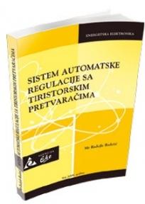 Automatska regulacija u radu sa tiristorskim pretvaračima, Radojle Radetic, Infoelektronika