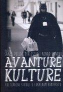 Avanture kulture: Kulturalni studiji u lokalnom kontekstu, Nenad Fanuko, Sanja Puljar D Alessio, Jesenski I Turk Avanture kulture: Kulturalni studiji u lokalnom kontekstu, Nenad Fanuko, Sanja Puljar D Alessio, Jesenski I Turk