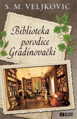 Biblioteka porodice Gradinovački, Snežana M. Veljković, Evro Book Biblioteka porodice Gradinovački, Snežana M. Veljković, Evro Book