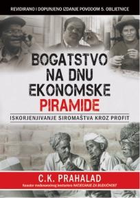 Bogatstvo na dnu ekonomske piramide, C. H. Prahalad, Mate Bogatstvo na dnu ekonomske piramide, C. H. Prahalad, Mate