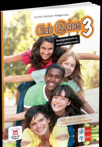 Club @dos 3, udžbenik, francuski jezik za sedmi razred, Aurelie Combriat, Philippe Liria, Klett Club @dos 3, udžbenik, francuski jezik za sedmi razred, Aurelie Combriat, Philippe Liria, Klett