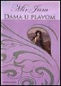 Dama u plavom, Milica Jakovljević Mir - Jam, Narodna knjiga Dama u plavom, Milica Jakovljević Mir - Jam, Narodna knjiga
