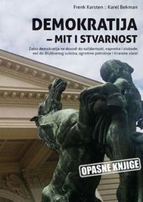 Demokratija - mit i stvarnost, Frenk Karsten, Karel Bekman, Global Book Demokratija - mit i stvarnost, Frenk Karsten, Karel Bekman, Global Book