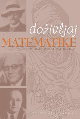 Doživljaj matematike, Phillip J. Davis, Reuben Hersh, Elena Anne Marchisotto, Golden marketing - tehnička knjiga, Zagreb Doživljaj matematike, Phillip J. Davis, Reuben Hersh, Elena Anne Marchisotto, Golden marketing - tehnička knjiga, Zagreb