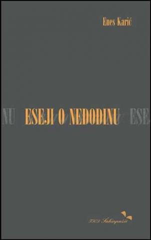 Eseji o nedođinu, Enes Karić, Šahinpašić BiH Eseji o nedođinu, Enes Karić, Šahinpašić BiH