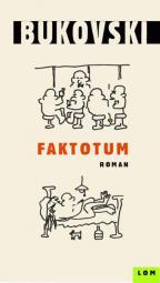 FAKTOTUM, Čarls Bukovski, Lom FAKTOTUM, Čarls Bukovski, Lom