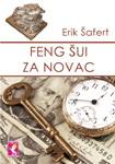 FENG ŠUI ZA NOVAC, Erik Šafert, Esotheria FENG ŠUI ZA NOVAC, Erik Šafert, Esotheria