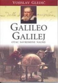 Galileo Galilej : otac savremene nauke, Vojislav Gledić, Admiral Books