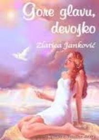 Gore glavu, devojko, Zlatica Janković, Književna omladina Srbije