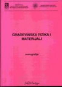 Građevinska fizika i materijali – monografija, II izdanje, Grupa autora, AGM knjiga Građevinska fizika i materijali – monografija, II izdanje, Grupa autora, AGM knjiga