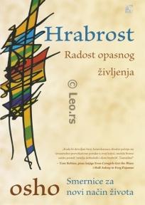 Hrabrost - radost opasnog življenja - smernice za novi način života, Ošo, Leo Commerce Hrabrost - radost opasnog življenja - smernice za novi način života, Ošo, Leo Commerce