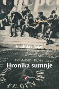 Hronika sumnje, Vladislav Bajac, Geopoetika Hronika sumnje, Vladislav Bajac, Geopoetika