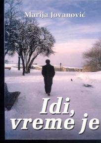 Idi, vreme je, Marija Jovanović, Autorsko izdanje Idi, vreme je, Marija Jovanović, Autorsko izdanje