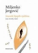 Imenik lijepih veština - eseji, kronike, članci, Miljenko Jergović, Fraktura Imenik lijepih veština - eseji, kronike, članci, Miljenko Jergović, Fraktura