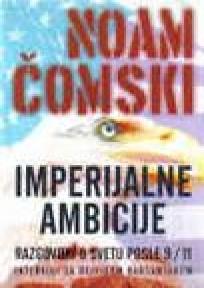Imperijalne ambicije - razgovori s Noamom Čomskim, Noam Čomski, Dejvid Barsamian, Beoknjiga Imperijalne ambicije - razgovori s Noamom Čomskim, Noam Čomski, Dejvid Barsamian, Beoknjiga