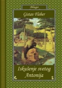 Iskušenje svetog antonija, Gistav Flober, Mono i manjana Iskušenje svetog antonija, Gistav Flober, Mono i manjana