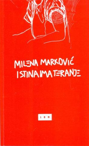 Istina ima teranje, Milena Marković, Lom Istina ima teranje, Milena Marković, Lom