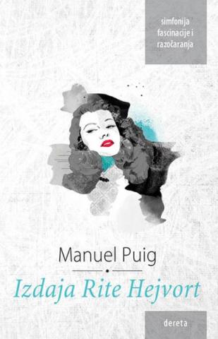 Izdaja Rite Hejvort, Manuel Puig, Dereta Izdaja Rite Hejvort, Manuel Puig, Dereta