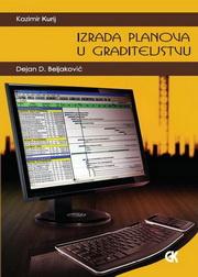 IZRADA PLANOVA U GRADITELJSTVU, Kurij Kazimir, Građevinska knjiga IZRADA PLANOVA U GRADITELJSTVU, Kurij Kazimir, Građevinska knjiga