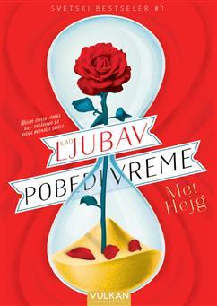 Kad ljubav pobedi vreme, Met Hejg, Vulkan izdavaštvo Kad ljubav pobedi vreme, Met Hejg, Vulkan izdavaštvo