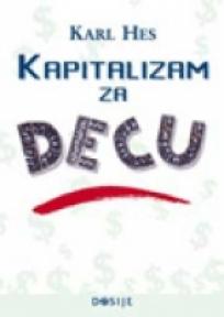 Kapitalizam za decu, Karl Hes, Dosije Kapitalizam za decu, Karl Hes, Dosije