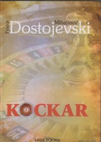 Kockar, Fjodor Mihajlovič Dostojevski, Miba books Kockar, Fjodor Mihajlovič Dostojevski, Miba books