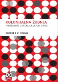 Kolonijalna žudnja, Robert J. C. Young, Fabrika knjiga Kolonijalna žudnja, Robert J. C. Young, Fabrika knjiga