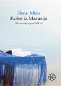 Kolos iz Marusija, Henri Miler, Karpos Kolos iz Marusija, Henri Miler, Karpos