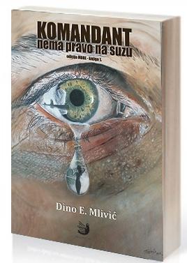 Komandant nema pravo na suzu, Dino E. Mlivić, Nova poetika Komandant nema pravo na suzu, Dino E. Mlivić, Nova poetika