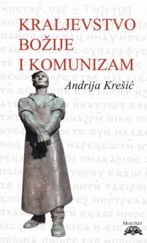 Kraljevstvo Božije i komunizam, Andrija Krešić, Most Art Kraljevstvo Božije i komunizam, Andrija Krešić, Most Art
