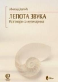 Lepota zvuka - razgovori sa muzičarima, Miloš Jevtić, Službeni Glasnik Lepota zvuka - razgovori sa muzičarima, Miloš Jevtić, Službeni Glasnik