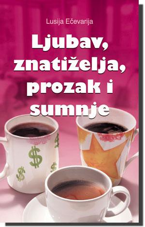 Ljubav, znatiželja, prozak i sumnje, Lusija Ečevarija, Laguna Ljubav, znatiželja, prozak i sumnje, Lusija Ečevarija, Laguna
