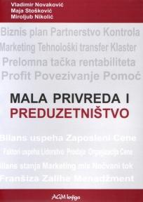 Mala privreda i preduzetništvo, V. Novaković, M. Stošković, M. Nikolić, AGM knjiga Mala privreda i preduzetništvo, V. Novaković, M. Stošković, M. Nikolić, AGM knjiga