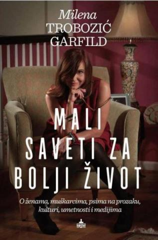 Mali saveti za bolji život, Milena Trbozić Garfild, Samizdat B92 Mali saveti za bolji život, Milena Trbozić Garfild, Samizdat B92