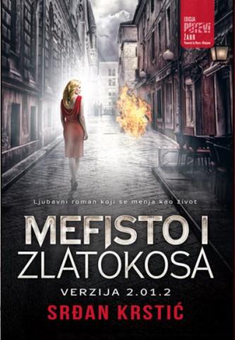 MEFISTO I ZLATOKOSA, VERIZIJA 2.01.2: LJUBAVNI ROMAN KOJI SE MENJA KAO ŽIVOT, Srđan Krstić, Vulkan izdavaštvo MEFISTO I ZLATOKOSA, VERIZIJA 2.01.2: LJUBAVNI ROMAN KOJI SE MENJA KAO ŽIVOT, Srđan Krstić, Vulkan izdavaštvo