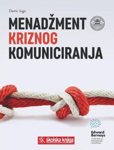 Menadžment kriznog komuniciranja, Damir Jugo, Školska knjiga Menadžment kriznog komuniciranja, Damir Jugo, Školska knjiga