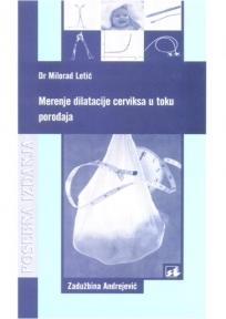 Merenje dilatacije cerviksa u toku porođaja, Milorad Letić, Zadužbina Andrejević Merenje dilatacije cerviksa u toku porođaja, Milorad Letić, Zadužbina Andrejević