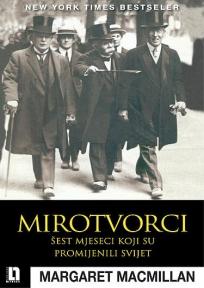 Mirotvorci : šest meseci koji su promenili svet, Margaret Makmilan, Klub Plus Mirotvorci : šest meseci koji su promenili svet, Margaret Makmilan, Klub Plus