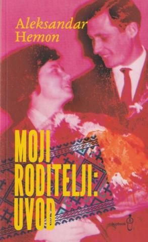 Moji roditelji: Uvod, Aleksandar Hemon, Buybook Moji roditelji: Uvod, Aleksandar Hemon, Buybook