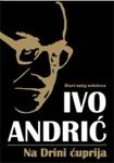 NA DRINI ĆUPRIJA, Ivo Andrić, Sezam Book NA DRINI ĆUPRIJA, Ivo Andrić, Sezam Book