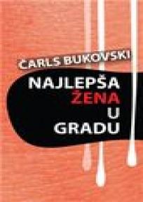 Najlepša žena u gradu, Čarls Bukovski, Algoritam Najlepša žena u gradu, Čarls Bukovski, Algoritam
