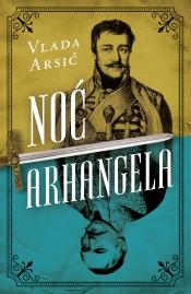 Noć arhangela, Vlada Arsić, Laguna Noć arhangela, Vlada Arsić, Laguna