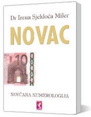 NOVČANA NUMEROLOGIJA NOVAC, Irena Sjekloća Miler, Esotheria NOVČANA NUMEROLOGIJA NOVAC, Irena Sjekloća Miler, Esotheria