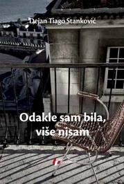 ODAKLE SAM BILA VIŠE NISAM, Dejan Tiago Stanković, Geopoetika ODAKLE SAM BILA VIŠE NISAM, Dejan Tiago Stanković, Geopoetika