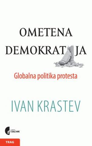 Ometena demokratija, Ivan Krastev, Službeni Glasnik Ometena demokratija, Ivan Krastev, Službeni Glasnik