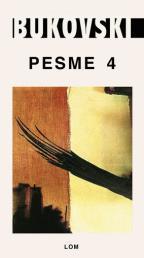 PESME IV, Čarls Bukovski, Lom PESME IV, Čarls Bukovski, Lom