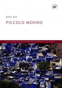 Piccolo mondo, Almir ALić, Mediteran publishing Piccolo mondo, Almir ALić, Mediteran publishing